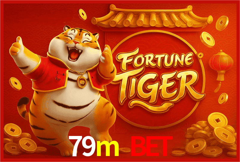 79m bet Fortune Tiger